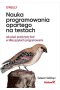 Nauka programowania opartego na testach. Jak pisać przejrzysty kod w kilku językach programowania 