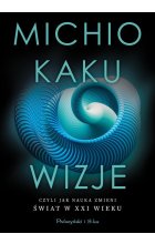 Wizje, czyli jak nauka zmieni świat w XXI wieku
