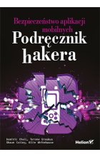 Bezpieczeństwo aplikacji mobilnych. Podręcznik hakera 