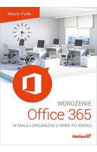 Wdrożenie Office 365 w małej organizacji krok po kroku 