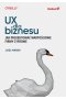 UX dla biznesu. Jak projektować wartościowe firmy cyfrowe 