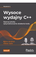 Wysoce wydajny C +  + . Opanuj sztukę optymalizowania działania kodu wyd. 2 
