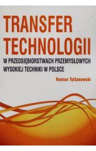 Transfer technologii w przedsiębiorstwach przemysłowych wysokiej techniki w Polsce