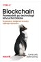 Blockchain. Przewodnik po technologii łańcucha bloków. Kryptowaluty, inteligentne kontrakty i aplikacje rozproszone 