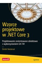 Wzorce projektowe w .NET Core 3. Projektowanie zorientowane obiektowo z wykorzystaniem C# i F# 