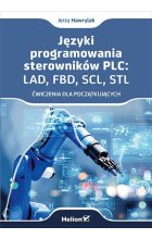 Języki programowania sterowników PLC: LAD, FBD, SCL, STL Ćwiczenia dla początkujących