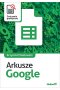 Arkusze Google. Ćwiczenia praktyczne 