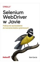 Selenium WebDriver w Javie. Praktyczne wprowadzenie do tworzenia testów systemowych 
