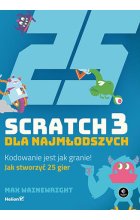 Scratch 3 dla najmłodszych. Kodowanie jest jak granie! 