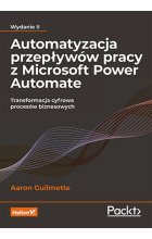 Automatyzacja przepływów pracy z Microsoft Power Automate Transformacja cyfrowa procesów biznesowych