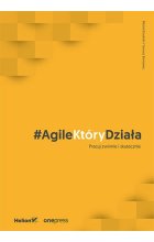 #AgileKtóryDziała. Pracuj zwinnie i skutecznie 