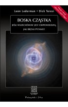 Boska cząstka. Jeśli Wszechświat jest odpowiedzią, jak brzmi pytanie? wyd. 2023 
