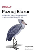 Poznaj Blazor. Buduj jednostronicowe aplikacje przy pomocy WebAssembly i C# 