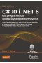 C# 10 i .NET 6 dla programistów aplikacji wieloplatformowych wyd. 6 