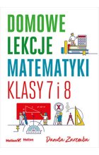 Domowe lekcje matematyki. Klasy 7 i 8 