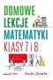 Domowe lekcje matematyki. Klasy 7 i 8 