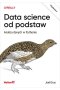 Data science od podstaw. Analiza danych w Pythonie wyd. 2 