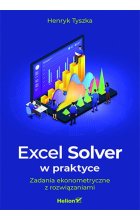 Excel Solver w praktyce. Zadania ekonometryczne z rozwiązaniami 