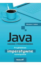 Java. Zadania z programowania. Przykładowe imperatywne rozwiązania 