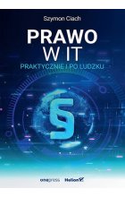 Prawo w IT. Praktycznie i po ludzku 