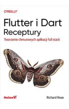 Flutter i Dart Receptury Tworzenie chmurowych aplikacji full stack