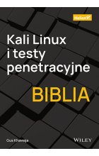 Kali Linux i testy penetracyjne. Biblia 