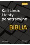 Kali Linux i testy penetracyjne. Biblia 