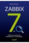 Zabbix 7.0 Efektywny monitoring infrastruktury IT dla każdego