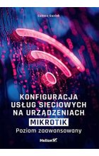 Konfiguracja usług sieciowych na urządzeniach MikroTik Poziom zaawansowany