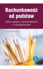 Rachunkowość od podstaw Zbiór zadań z komentarzem z rozwiązaniami