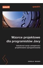 Wzorce projektowe dla programistów Javy. Udoskonal swoje umiejętności projektowania oprogramowania 