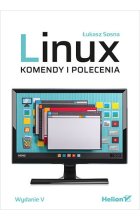Linux. Komendy i polecenia wyd. 5 