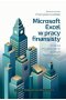 Microsoft Excel w pracy finansisty. Analiza i modelowanie danych finansowych 