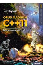 Opus magnum C +  + 11 Programowanie w języku C +  + . Tom 1