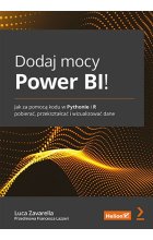 Dodaj mocy Power BI! Jak za pomocą kodu w Pythonie i R pobierać, przekształcać i wizualizować dane 