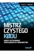 Mistrz czystego kodu. Kodeks postępowania profesjonalnych programistów 