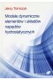 Modele dynamiczne elementów i układów napędów hydrostatycznych