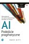 Ai podejście pragmatyczne wprowadzenie do uczenia maszynowego opartego na chmurze 