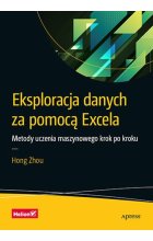 Eksploracja danych za pomocą Excela Metody uczenia maszynowego krok po kroku