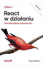 React w działaniu. Tworzenie aplikacji internetowych wyd. 2 