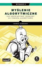 Myślenie algorytmiczne. Jak rozwiązywać problemy za pomocą algorytmów wyd. 2 