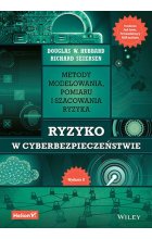 Ryzyko w cyberbezpieczeństwie. Metody modelowania, pomiaru i szacowania ryzyka wyd. 2 