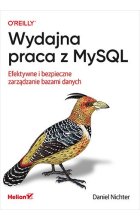 Wydajna praca z MySQL. Efektywne i bezpieczne zarządzanie bazami danych 
