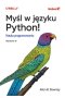 Myśl w języku Python! Nauka programowania. Wydanie III
