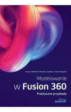Modelowanie w Fusion 360. Praktyczne przykłady 