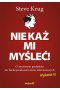 Nie każ mi myśleć! O życiowym podejściu do funkcjonalności stron internetowych wyd. 3 