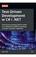 Test-Driven Development w C# i .NET. Tworzenie wysokiej jakości kodu w architekturze DDD za pomocą z