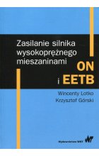 Zasilanie silnika wysokoprężnego mieszaninami ON i EETB