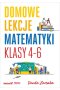 Domowe lekcje matematyki. Klasy 4-6 