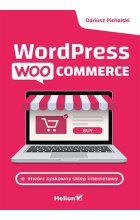 Wordpress Woocommerce. Stwórz zyskowny sklep internetowy 